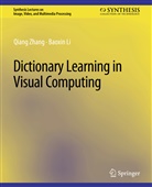 Baoxin Li, Qiang Zhang - Dictionary Learning in Visual Computing