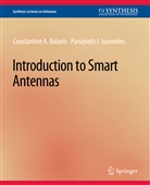 Constantine A Balanis, Constantine A. Balanis, Panayiotis I Ioannides, Panayiotis I. Ioannides - Introduction to Smart Antennas