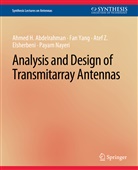 Ahmed H Abdelrahman, Ahmed H. Abdelrahman, Atef Z Elsherbeni, Atef Z. Elsherbeni, Payam Nayeri, Fan Yang - Analysis and Design of Transmitarray Antennas