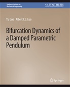 Yu Guo, Albert C J Luo, Albert C. J. Luo, Albert C.J. Luo - Bifurcation Dynamics of a Damped Parametric Pendulum