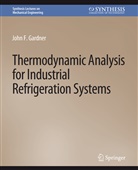 John Gardner, John F Gardner, John F. Gardner - Thermodynamic Analysis for Industrial Refrigeration Systems