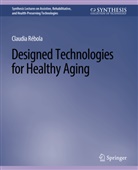 Claudia B Rebola, Claudia B. Rebola - Designed Technologies for Healthy Aging