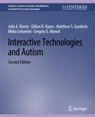 Gregory Abowd, Gregory D. Abowd, Mirko Gelsomini, Matthew Goodwin, Matthew S. Goodwin, Gillian R Hayes... - Interactive Technologies and Autism, Second Edition