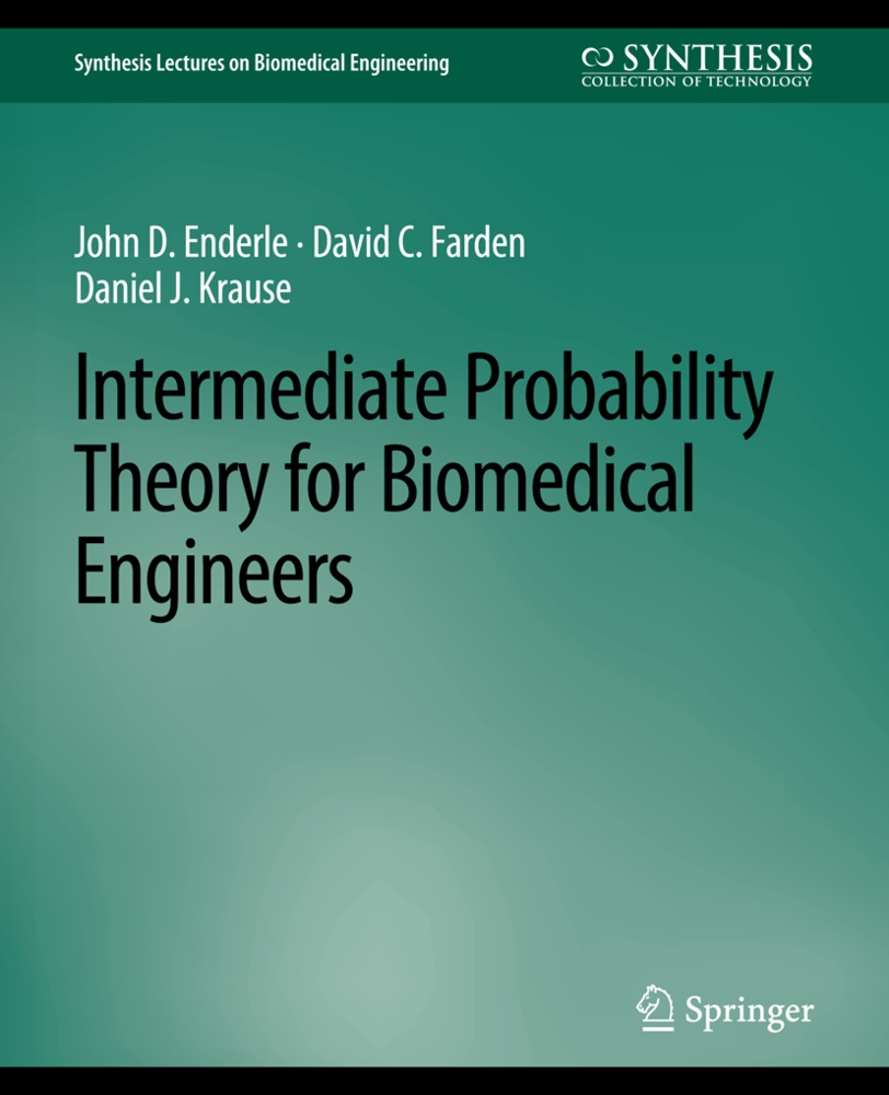 John Enderle, John D Enderle, John D. Enderle, David Farden, David C Farden, … - Intermediate Probability Theory for Biomedical Engineers