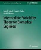 John Enderle, John D Enderle, John D. Enderle, David Farden, David C Farden, David C. Farden... - Intermediate Probability Theory for Biomedical Engineers