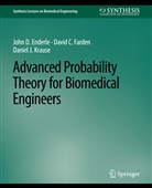 John Enderle, John D Enderle, John D. Enderle, David Farden, David C Farden, David C. Farden... - Advanced Probability Theory for Biomedical Engineers