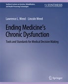 Lawrence L Weed, Lawrence L. Weed, Lincoln Weed - Ending Medicine's Chronic Dysfunction