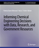 Patricia Elaine Kirkwood, Necia T Parker-Gibson, Necia T. Parker-Gibson - Informing Chemical Engineering Decisions with Data, Research, and Government Resources