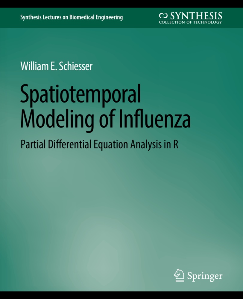 William E Schiesser, William E. Schiesser - Spatiotemporal Modeling of Influenza Partial Differential Equation Analysis in R