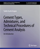 Tadele Assefa Aragaw - Cement Types, Admixtures, and Technical Procedures of Cement Analysis