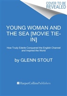 Glenn Stout - Young Woman and the Sea [Movie Tie-in]