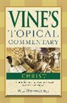 W. E. Vine, W. E./ Hogg Vine - VineÆs Topical Commentaries