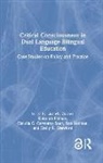Lisa M. Palmer Dorner, Claudia G. Cervantes-Soon, Emily R. Crawford, Lisa M. Dorner, Dan Heiman, Deborah Palmer... - Critical Consciousness in Dual Language Bilingual Education