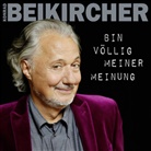 Konrad Beikircher, Konrad Beikircher - Bin völlig meiner Meinung, 2 Audio-CDs (Hörbuch)
