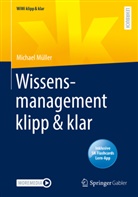 Michael Müller, Michael W.M. Müller - Wissensmanagement klipp & klar, m. 1 Buch, m. 1 E-Book