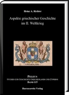 Heinz A Richter, Heinz A. Richter - Aspekte griechischer Geschichte im II. Weltkrieg
