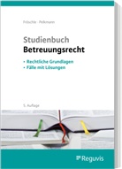 Tobias Fröschle, Tobias (Prof. Dr.) Fröschle, Katharina Pelkmann - Studienbuch Betreuungsrecht