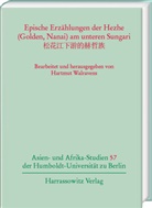 Hartmut Walravens - Epische Erzählungen der Hezhe (Golden, Nanai) am unteren Sungari