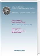 Martha Keil, Peter Rauscher, Sabine Ullmann - Juden und Krieg in der Frühen Neuzeit