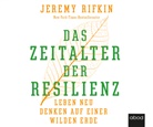 Jeremy Rifkin - Das Zeitalter der Resilienz, Audio-CD (Hörbuch)