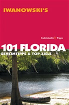 Michael Iwanowski - 101 Florida - Reiseführer von Iwanowski
