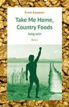 Erwin Kaussner - Take Me Home, Country Foods