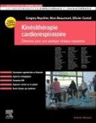 Marc Beaumont, Olivier Contal, Adrien Pallot, Gregory Reychler, Reychler-g beaumont- - Kinésithérapie cardiorespiratoire : éléments pour une pratique clinique raisonnée : conforme aux UE-UI du programme