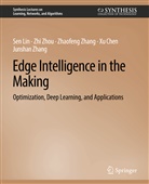 Xu Chen, Sen Lin, Junshan Zhang, Zhaofeng Zhang, Zhaofeng et al Zhang, Zhi Zhou - Edge Intelligence in the Making