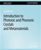 Arthur R McGurn, Arthur R. McGurn - Introduction to Photonic and Phononic Crystals and Metamaterials