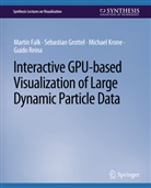 Martin Falk, Sebastian Grottel, Michael Krone, Michael et Krone, Guido Reina - Interactive GPU-based Visualization of Large Dynamic Particle Data