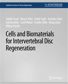 Mauro Alini, Estelle Collin, Biraja Dash, David Eglin, David et al Eglin, Sibylle Grad... - Cells and Biomaterials for Intervertebral Disc Regeneration