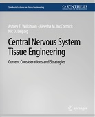 Leipzig, Nic Leipzig, Nic D. Leipzig, Aleesha McCormick, Aleesha M McCormick, Aleesha M. McCormick... - Central Nervous System Tissue Engineering