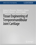 Alejandro J Almarza, Alejandro J. Almarza, Kyriacos Athanasiou, Detamore, Michael S. Detamore, Kerem N. Kalpakci - Tissue Engineering of Temporomandibular Joint Cartilage