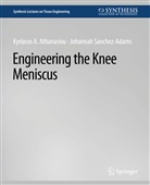 Kyriacos Athanasiou, Johannah Sanchez-Adams - Engineering the Knee Meniscus