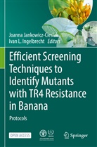 Ivan L. Ingelbrecht, Joanna Jankowicz-Cieslak, L Ingelbrecht - Efficient Screening Techniques to Identify Mutants with TR4 Resistance in Banana