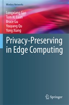 Longxiang Gao, Bruce Gu, Bruce et al Gu, Tom H Luan, Tom H. Luan, Youyang Qu... - Privacy-Preserving in Edge Computing