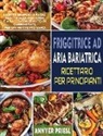 Annyer Priesl - Friggitrice Ad Aria Bariatrica Ricettario Per Principianti