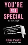 Jillian Parekh - You're Not Special
