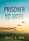 Dante B. Kun - Prisoner No More