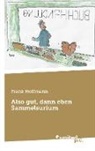 Frank Hoffmann - Also gut, dann eben Sammelsurium