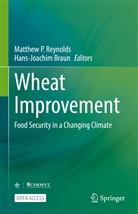 Braun, Hans-Joachim Braun, Matthew P Reynolds, Matthew P. Reynolds - Wheat Improvement
