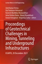 Danial Armaghani, Ramesh Murlidhar Bhatawdekar, Manoj Khandelwal, Edy Tonnizam Mohamad, Murlidhar Bhatawdekar et al, Avtar Krishen Raina... - Proceedings of Geotechnical Challenges in Mining, Tunneling and Underground Infrastructures