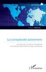 Robert Delorme - La complexité autrement