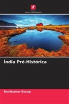 Ravikumar Kurup - Índia Pré-Histórica
