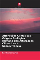 Ravikumar Kurup - Alterações Climáticas - Origem Biológica Humana das Alterações Climáticas e Sobrevivência