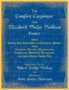 Anne L Manrique - The Comfort Carpenter and Elizabeth Phelps Pinkham Family. From Dover, New Hampshire to Stanstead, Quebec with Leighton, Huckins, Huntington, Carpenter, Brewster, Bacheldor and Amos Phelps Famliy Ties