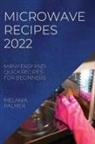 Melania Palmer - MICROWAVE RECIPES 2022