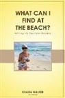 Grazia Walker - WHAT CAN I FIND AT THE BEACH?