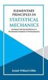 J. Willard Gibbs - Elementary Principles in Statistical Mechanics