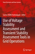 Sarma (NDR) Nuthalapati, Sarma (NDR) Nuthalapati - Use of Voltage Stability Assessment and Transient Stability Assessment Tools in Grid Operations